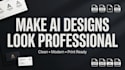 fix, improve, finalize your ai generated design professionally