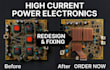 redesign, fix and optimize high current power circuit electronics pcb