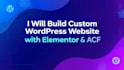 build a stunning wordpress website with elementor  acf