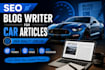 write SEO articles and blog posts about cars