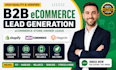 generate verified b2b leads for ecommerce businesses