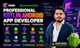 develop a professional native android app using kotlin or java