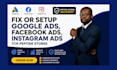fix or setup ,google ads, facebook ad, instagram ads for peptide stores
