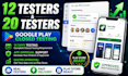 provide 12 tester android app testing google play testers 12 app tester