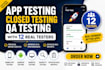 do app testing, QA testing, closed testing with 12 testers
