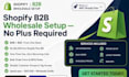 install setup shopify b2b b2c wholesale store custom pricing rules, bulk order