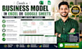create a business model in excel or google sheets