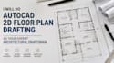 do autocad 2d floor plan drafting as your expert architectural draftsman