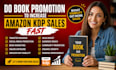 do book promotion to increase amazon KDP sales fast