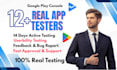 provide 12 testers 20 testers closed testing mobile app testing 12 testers