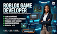 roblox scripter, full game creation, luascript, roblox map, roblot vfx, systems