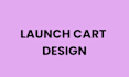 design launch cart for your website