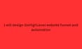 design gohighlevel website funnel and automation