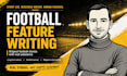 write engaging well researched football articles and blog posts