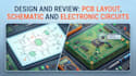 design and review pcb design, layout, schematic and electronic circuit