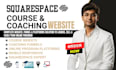 build squarespace course website, coaching funnel, online program platform