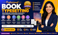 do book typesetting book formatting, book design, ebook design kindle formatting