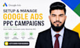 setup and manage your google ads adwords PPC campaigns