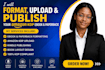 format, upload and publish your amazon kdp ebook and paperback