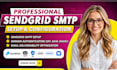 set up sendgrid SMTP, domain authentication, and email deliverability
