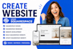 create squarespace website, design or redesign squarespace website