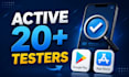 provide 12 tester google play testers 25 android IOS app testing beta testing