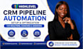 setup realtor go high level CRM pipeline automation agencies ghl lead management