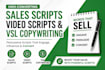 write high converting sales scripts, video scripts, vsl copy