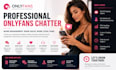 be your professional onlyfans chatter and sales assistant