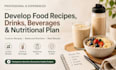 develop food recipe, drinks, beverages recipe development, nutritional plan