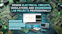 design electrical circuits, simulations and engineering lab projects