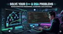 solve c oop and dsa problems and programming assignments