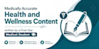 write medically accurate health and wellness articles