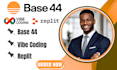 fix replit bugs, build base44 apps and do vibe coding, ai web app development