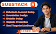 fully setup substack account manage substack newsletter design substack setup