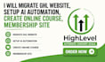 migrate ghl website, setup ai automation, create online course, membership site