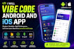 vibe code android, ios app