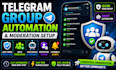 setup telegram moderation and automation systems for groups