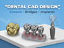 design 3d dental crown bridges implant and partial dentures and lost wax casting