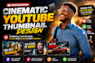 design cinematic and professional youtube thumbnails