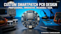 develop custom smartpatch pcb with embedded electronics