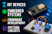 design iot devices, embedded systems, fritzing circuits and firmware development