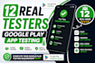 provide 12 real testers for google play app testing