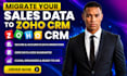 zoho CRM data migration, CRM transfer, CSV import, sales CRM setup,CRM migration