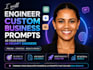 engineer custom business prompts as your expert ai prompt engineer