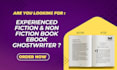 be your fiction and non fiction ghostwriter and proofreader