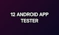 provide 12 android app tester google play closed testing 20 testers app testing