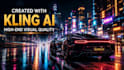 create cinematic ai videos using kling ai