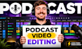 edit professional podcast videos