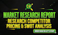 research competitor pricing, swot analysis and market report